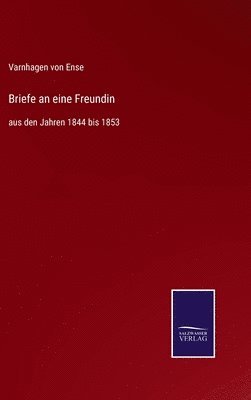 Briefe an eine Freundin 1