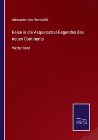 bokomslag Reise in die Aequinoctial-Gegenden des neuen Continents