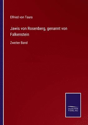 Jawis von Rosenberg, genannt von Falkenstein