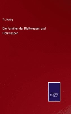 bokomslag Die Familien der Blattwespen und Holzwespen