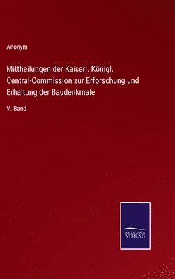 bokomslag Mittheilungen der Kaiserl. Knigl. Central-Commission zur Erforschung und Erhaltung der Baudenkmale