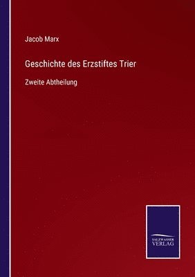 Geschichte des Erzstiftes Trier 1