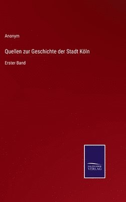 Quellen zur Geschichte der Stadt Kln 1