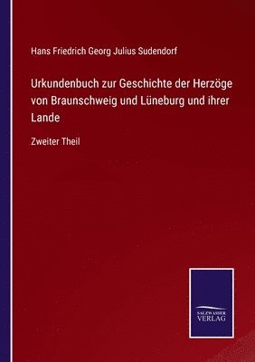 Urkundenbuch zur Geschichte der Herzge von Braunschweig und Lneburg und ihrer Lande 1