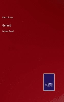 Ernst Fritze - Gertrud, Inbunden