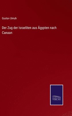 Der Zug der Israeliten aus gypten nach Canaan 1