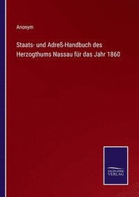 bokomslag Staats- und Adre-Handbuch des Herzogthums Nassau fr das Jahr 1860