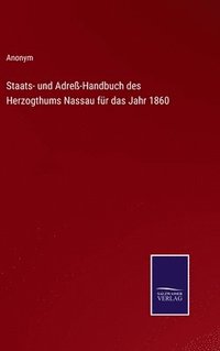 bokomslag Staats- und Adre-Handbuch des Herzogthums Nassau fr das Jahr 1860