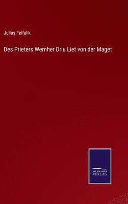 bokomslag Des Prieters Wernher Driu Liet von der Maget
