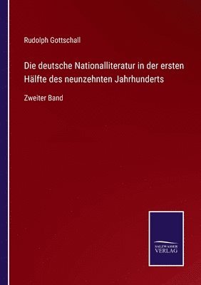 bokomslag Die deutsche Nationalliteratur in der ersten Hlfte des neunzehnten Jahrhunderts