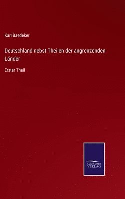Karl Baedeker - Deutschland nebst Theilen der angrenzenden Länder, Inbunden