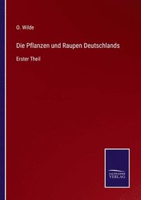 bokomslag Die Pflanzen und Raupen Deutschlands