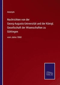 bokomslag Nachrichten von der Georg-Augusts-Universitt und der Knigl. Gesellschaft der Wisenschaften zu Gttingen