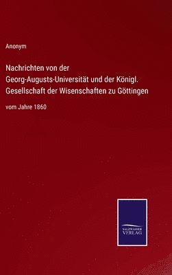 bokomslag Nachrichten von der Georg-Augusts-Universitt und der Knigl. Gesellschaft der Wisenschaften zu Gttingen