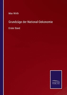 Max Wirth - Grundzüge der National-Oekonomie, Häftad
