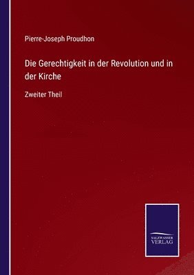 bokomslag Die Gerechtigkeit in der Revolution und in der Kirche