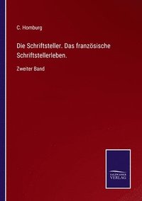 bokomslag Die Schriftsteller. Das franzsische Schriftstellerleben.