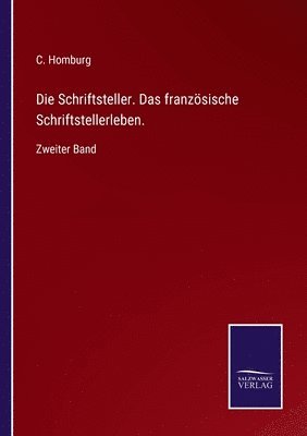 bokomslag Die Schriftsteller. Das franzsische Schriftstellerleben.