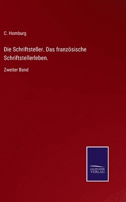 Die Schriftsteller. Das franzsische Schriftstellerleben. 1