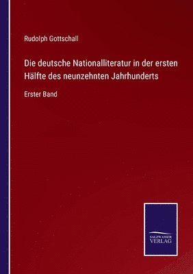 Die deutsche Nationalliteratur in der ersten Hlfte des neunzehnten Jahrhunderts 1