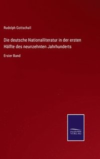 bokomslag Die deutsche Nationalliteratur in der ersten Hlfte des neunzehnten Jahrhunderts