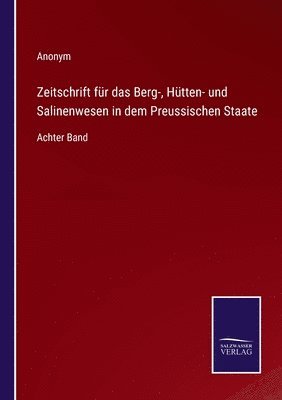 bokomslag Zeitschrift für das Berg-, Hütten- und Salinenwesen in dem Preussischen Staate