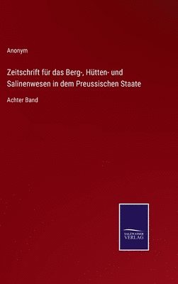 bokomslag Zeitschrift für das Berg-, Hütten- und Salinenwesen in dem Preussischen Staate
