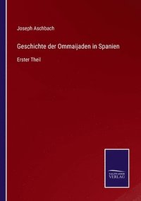 bokomslag Geschichte der Ommaijaden in Spanien
