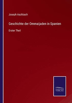 bokomslag Geschichte der Ommaijaden in Spanien