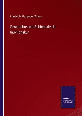 bokomslag Geschichte und Schicksale der Inuktionskur