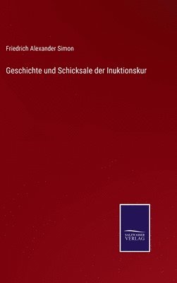 bokomslag Geschichte und Schicksale der Inuktionskur