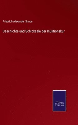 Geschichte und Schicksale der Inuktionskur