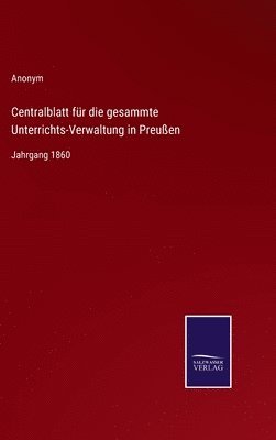 bokomslag Centralblatt fr die gesammte Unterrichts-Verwaltung in Preuen