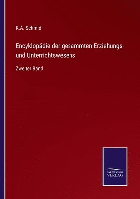 Encyklopadie der gesammten Erziehungs- und Unterrichtswesens 1