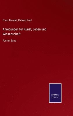 Anregungen fr Kunst, Leben und Wissenschaft 1