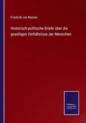 bokomslag Historisch-politische Briefe ber die geselligen Verhltnisse der Menschen