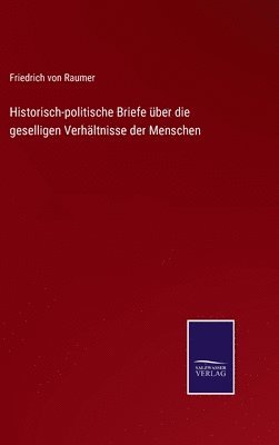 bokomslag Historisch-politische Briefe ber die geselligen Verhltnisse der Menschen