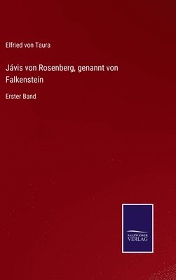 Elfried Von Taura, Elfried von Taura - Jávis von Rosenberg, genannt von Falkenstein, Inbunden