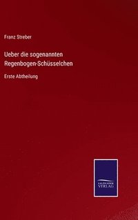 bokomslag Ueber die sogenannten Regenbogen-Schsselchen