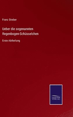 Ueber die sogenannten Regenbogen-Schsselchen 1