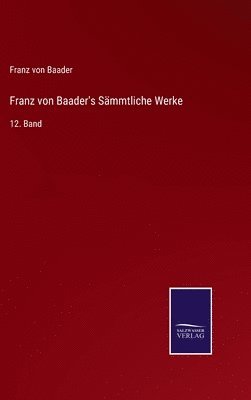 bokomslag Franz von Baader's Sämmtliche Werke