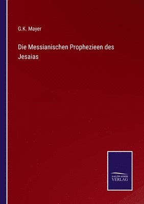 bokomslag Die Messianischen Prophezieen des Jesaias