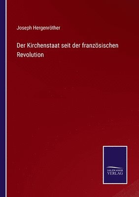 bokomslag Der Kirchenstaat seit der franzsischen Revolution