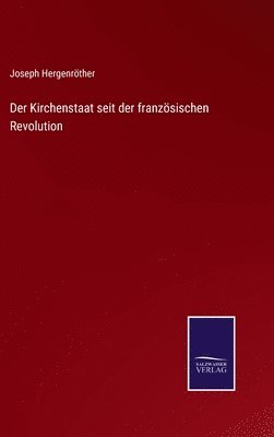 Der Kirchenstaat seit der franzsischen Revolution 1