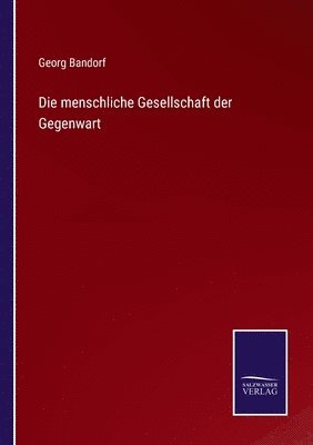 bokomslag Die menschliche Gesellschaft der Gegenwart