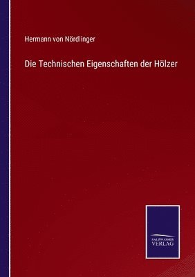 bokomslag Die Technischen Eigenschaften der Hlzer