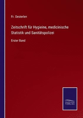 Oesterlen, Fr. Oesterlen - Zeitschrift für Hygieine, medicinische Statistik und Sanitätspolizei, Häftad