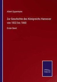 bokomslag Zur Geschichte des Knigreichs Hannover von 1832 bis 1860