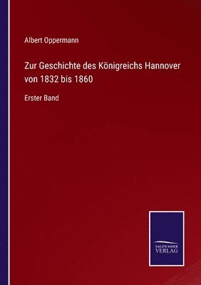 bokomslag Zur Geschichte des Knigreichs Hannover von 1832 bis 1860