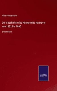 bokomslag Zur Geschichte des Knigreichs Hannover von 1832 bis 1860